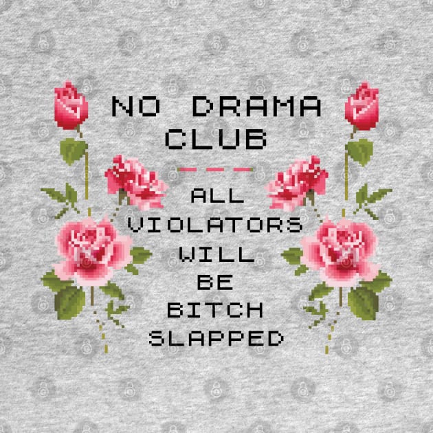 No Drama Club ))(( Pixel Stitch Bitch Slapped Design by darklordpug